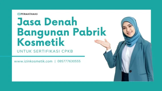 Jasa Denah Bangunan Pabrik Kosmetik untuk Sertifikasi CPKB