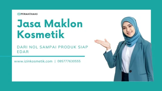 Jasa Maklon Kosmetik dari Nol Sampai Produk Siap Edar