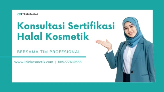 Konsultasi Sertifikasi Halal Kosmetik Bersama Tim Profesional