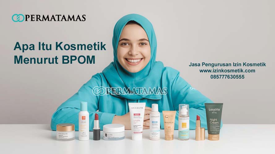 Apa Itu Kosmetik Menurut BPOM