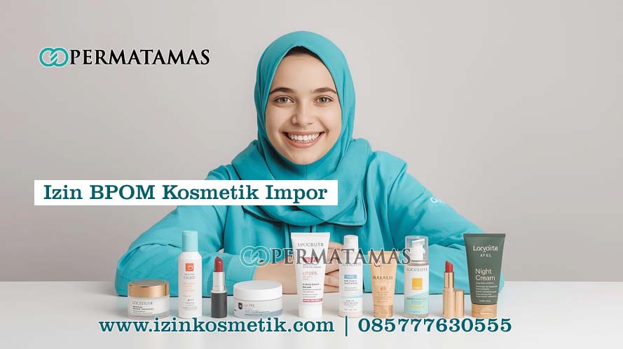 Izin BPOM Kosmetik Impor 