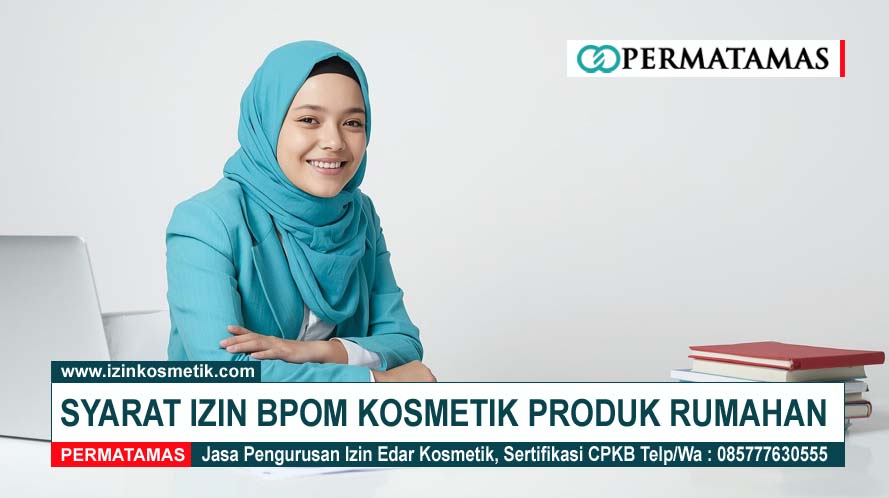 Syarat Izin BPOM Kosmetik Produk Rumahan